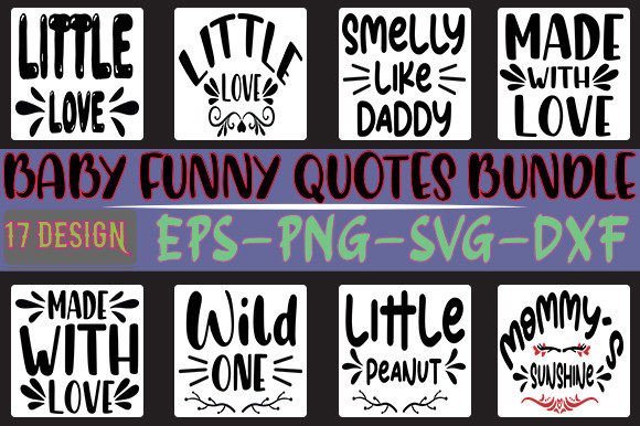 17 Baby Funny Quotes Bundle: Graphics for Crafts & Sellers
