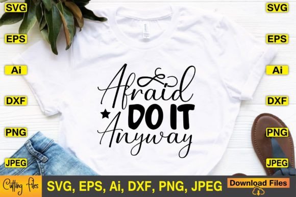 Afraid Do It Anyway SVG Design: Graphics for Crafts