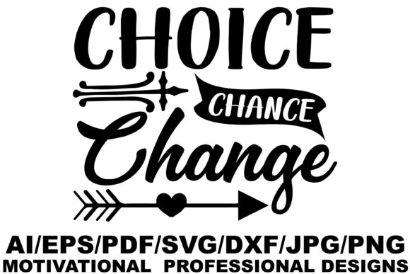 Choice Chance Change Design Graphics for Crafts