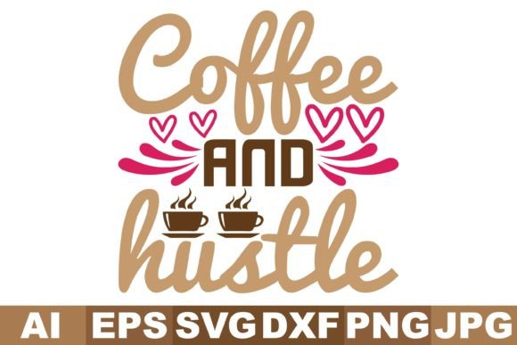 Coffee and Hustle Svg Designs: A Crafts and Graphics Review