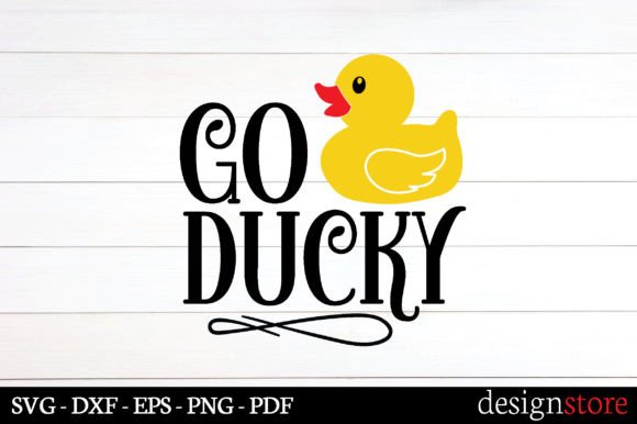 Go Ducky Svg Graphics for Crafts