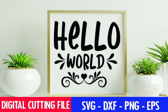 Hello World Cut File: Graphics for Crafts & Branding