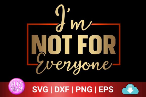 I m Not for Everyone Svg, Girl Power Svg Graphics in Crafts