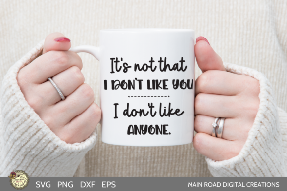 It s Not That I Don t Like You Graphics for Crafts