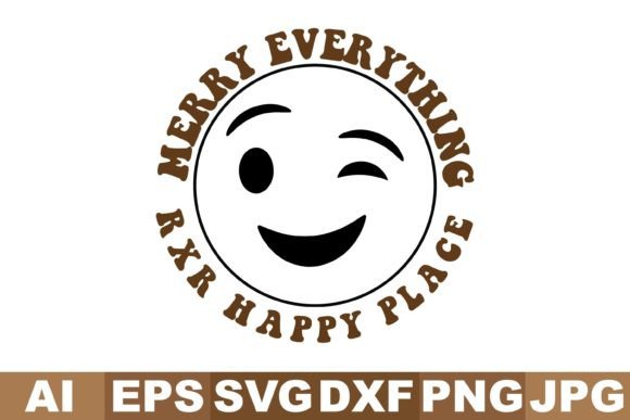 Merry Everything Rxr Happy Place Design Graphics and Crafts