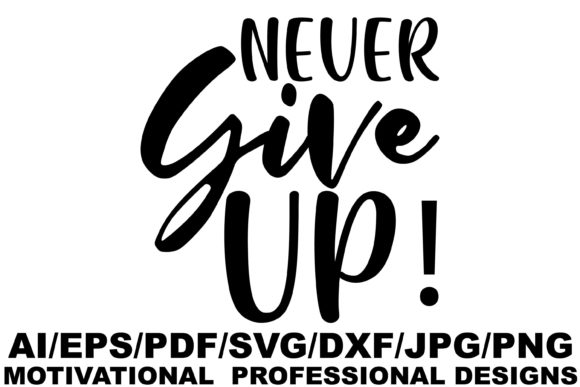 Never Give Up Motivational Design: Graphics and Crafts for Sellers