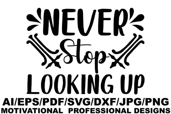 Never Stop Looking Up Design: A Graphic Design Asset for Crafts