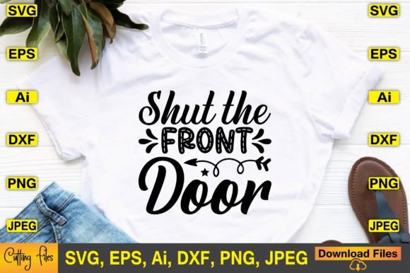 Shut the Front Door SVG Design for Graphics and Crafts