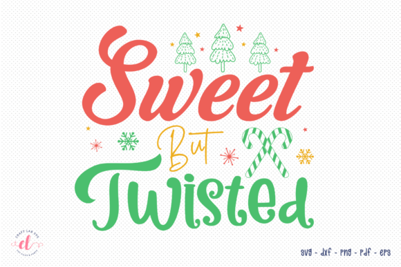 Sweet but Twisted Funny Christmas SVG for Graphics and Crafts