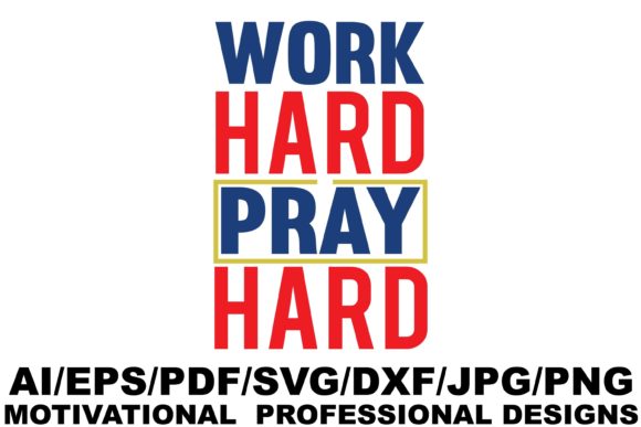 Work Hard Pray Hard ,Motivational Design Graphics and Crafts