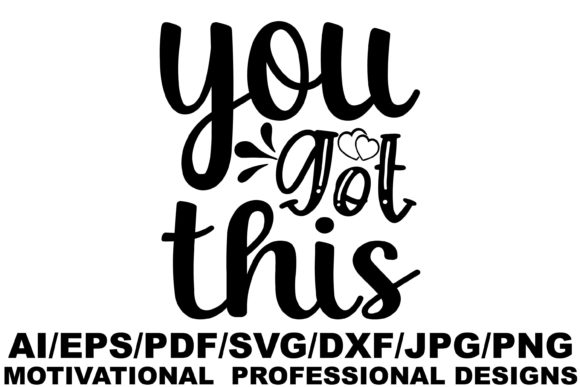 You Got This,Motivational Design: Graphics and Crafts Review